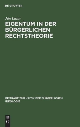 Ján Lazar Eigentum in Der Bürgerlichen Rechtstheorie (Hardback)