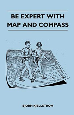 BE EXPERT WITH MAP AND COMPASS By Bjorn Kjellstrom *Excellent Condition*