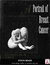 A Portrait of Breast Cancer: Expressions in Words & Art  by  Levite of Apache Pu