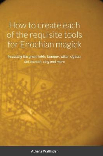 Thumbnail - How To Create Each Of The Requisite Tools For Enochian Magick: