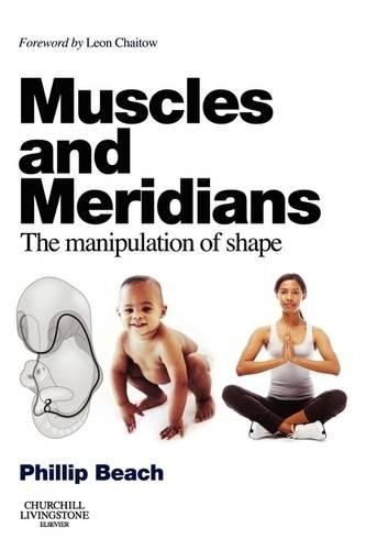 Muscles and Meridians by Phillip Beach, Leon Chaitow - 9780702031090