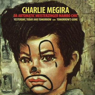 Charlie Megira - Yesterday, Today, & Tomorrow B/w Tomorrow's Gone - CLEAR RED [N