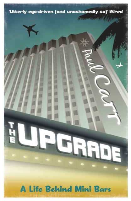 The Upgrade: A Cautionary Tale of a Life Without Reservations by Paul Carr NEW - Image 2