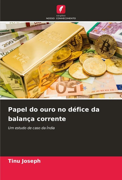 Papel Do Ouro No DéFice Da BalançA Corrente Um Estudo De Caso Da ÍNdia Joseph-image