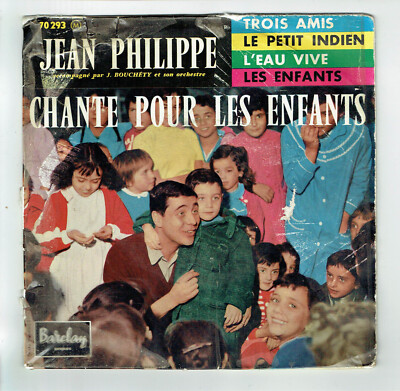 Jeans PHILIPPE Vinyl 45T EP 3 FRIENDS -PETIT INDIANER -EAU VIVE -SINGT P LES ENFANTS