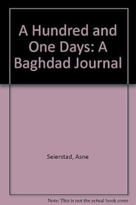 A Hundred and One Days: A Baghdad Journal, Seierstad, Asne, Used; Good Book