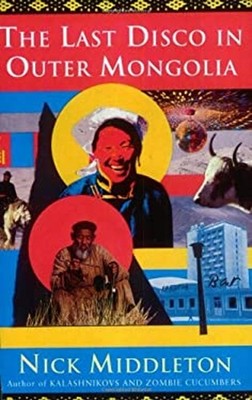 Last Disco in Outer Mongolia Paperback Nick Middleton