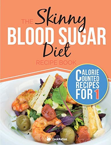 The Skinny Blood Sugar Diet Recipe Book: Delicious Calorie Count
