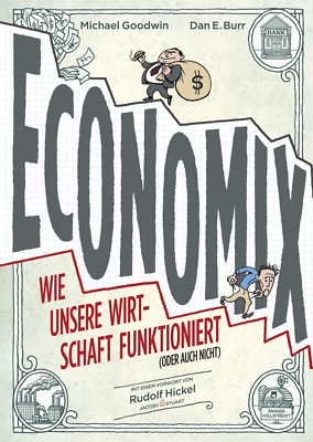 Economix (neue Edition)  - Wie unsere Wirtschaft funktioniert (oder auch nicht) 