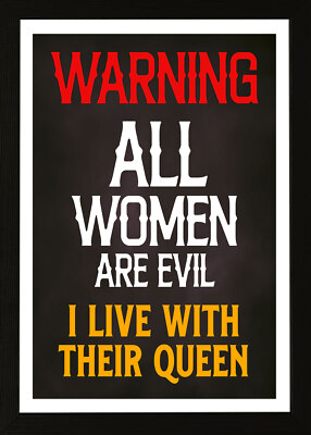 Designs ByLITA Warning All Women Are Evil I Live With Their Queen
