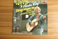 ~ 12" Vinyl - FIEDE KAY - Sing man to - Neue plattdeutsche Lieder