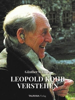 Leopold Kohr verstehen: Eine Gesellschaft ohne mensch  | Witzany, Günther | Buch