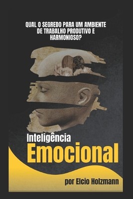 Inteligncia Emocional: Qual O Segredo para um Ambiente de Trabalho Produtivo e H