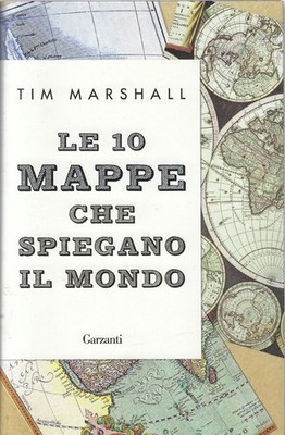 Marshall, Tim..DIE 10 KARTEN ERKLÄREN DIE WELT