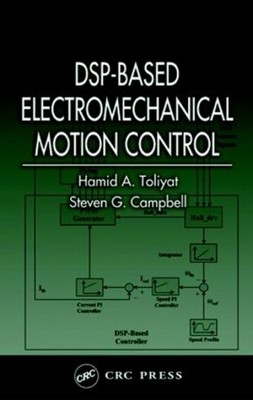 DSP-Based Electromechanical Motion Control by Hamid A. Toliyat (English) Hardcov