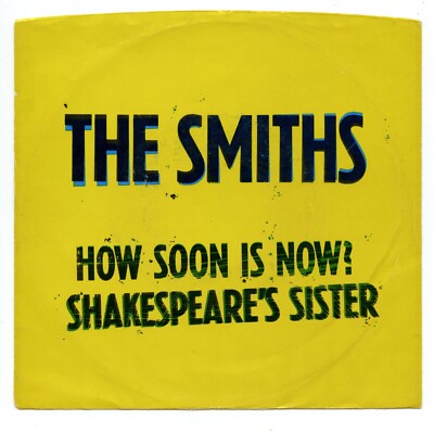 The Smiths  Vinyl How Soon Is Now? / Shakespeare's Sister 1985