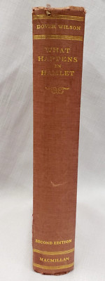 1937 2nd,Wilson WHAT HAPPENS IN HAMLET, Shakespeare,Literary Criticism,Cambridge
