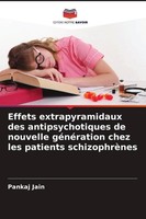 Effets Extrapyramidaux Des Antipsychotiques De Nouvelle GéNéRation Chez Les Pati