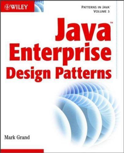 Java Enterprise Design Patterns Vol. 3 : Patterns in Java by Mark Grand ...