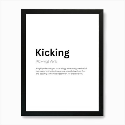 Kicking Definition Bedeutung Kunstdruck gerahmtes Wandbild Poster Leinwanddruck Bild
