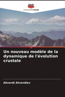 Ahverdi Ahverdiev | Un Nouveau ModèLe De La Dynamique De L'éVolution Crustale