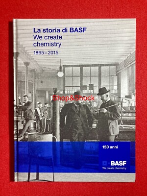 LA STORIA DI BASF WE CREATE CHEMISTRY Libro Prodotti Grafici 150 Anni 1865 2015