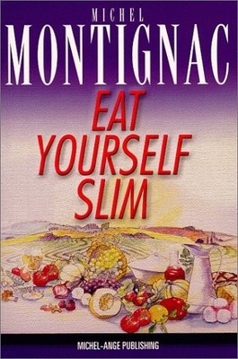 Eat Yourself Slim - paperback Michel Montignac|June Rogers|Jean G. Dumesnil