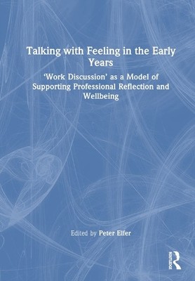 Talking with Feeling in the Early Years by Peter Elfer - 9781032393384