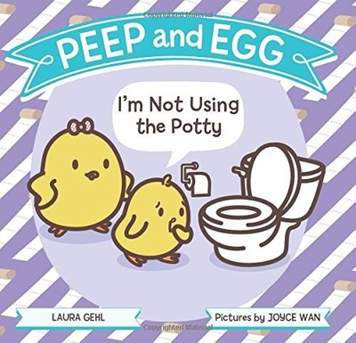 PEEP AND EGG: I'M NOT USING THE POTTY By Laura Gehl & Joyce Wan - Hardcover *VG*