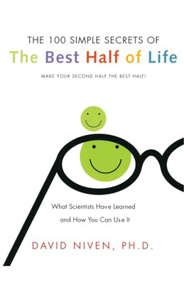 100 Simple Secrets of the Best Half of Life: What Scien -  NEW David Phd. Nive 2
