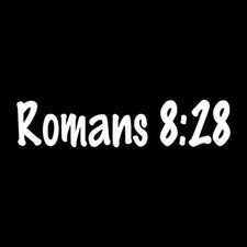 Romans 8:28 Bible Christian Decal Sticker White Die Cut Vinyl