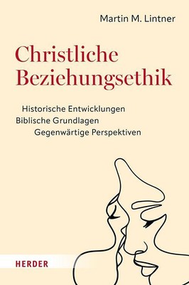 Christliche Beziehungsethik Martin M. Lintner