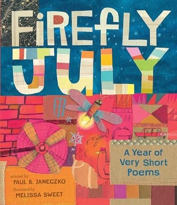 Firefly July: A Year of Very Short Poems - Janeczko, Paul B