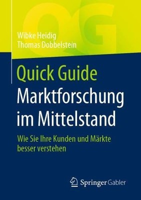Quick Guide Marktforschung im Mittelstand: Wie Sie Ihre   | Heidig, Wibke | Buch