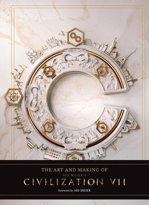 The Art and Making of Sid Meier's Civilization VII by Rick Barba Hardcover Book