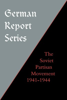 German Report Series Soviet Partisan Movement M. Howell Edgar M. Howell (u. a.)
