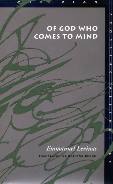 Of God Who Comes to Mind Meridian  Crossing  by Emmanuel Levinas PAPERBACK
