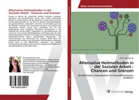 Alternative Heilmethoden In Der Sozialen Arbeit - Chancen Und Grenzen Wienbrandt