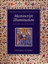The British Library Guide to Manuscript Illumination: History and Techniques...