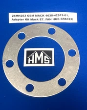 24MH253  OEM MACK    4038-42912-01. Adapter Kit Mack E7.  FAN HUB SPACER