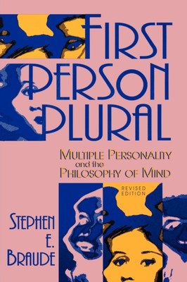 Braude - First Person Plural   Multiple Personality and the Philosophy - X555z
