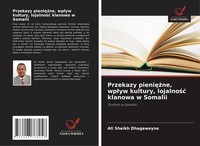 Przekazy Pieni¿¿Ne, Wp¿Yw Kultury, Lojalno¿¿ Klanowa W Somalii Studium Przypadku