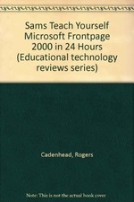 Sams Teach Yourself Microsoft Frontpage 2000 in 24 Hours Educat