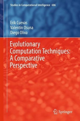 Evolutionary Computation Techniques: A Comparative Perspective by Erik Cuevas (E