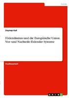 FöDeralismus Und Die EuropäIsche Union. Vor- Und Nachteile FöDeraler Systeme Zey