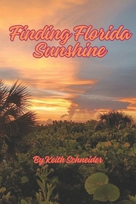 Finding Florida Sunshine by Keith Schneider Paperback Book