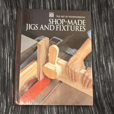 Time Life Woodworking Book Shop-Made Jigs and Fixtures MPN 0-8094-9508-2