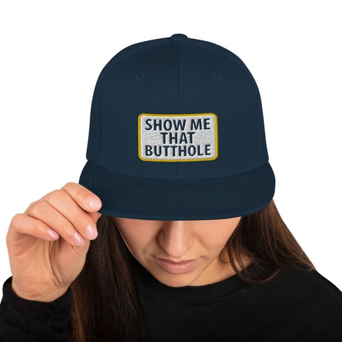 Show Me That Butthole Snapback Hat - Picture 9 of 28