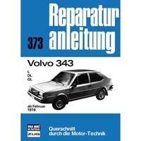 Volvo 343 L/Dl/Gl Serie 300 Baujahre Ab Februar 1976 Reparaturanleitung Bucheli