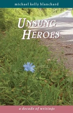 Unsung Heroes: A Decade of Wri - VERY GOOD